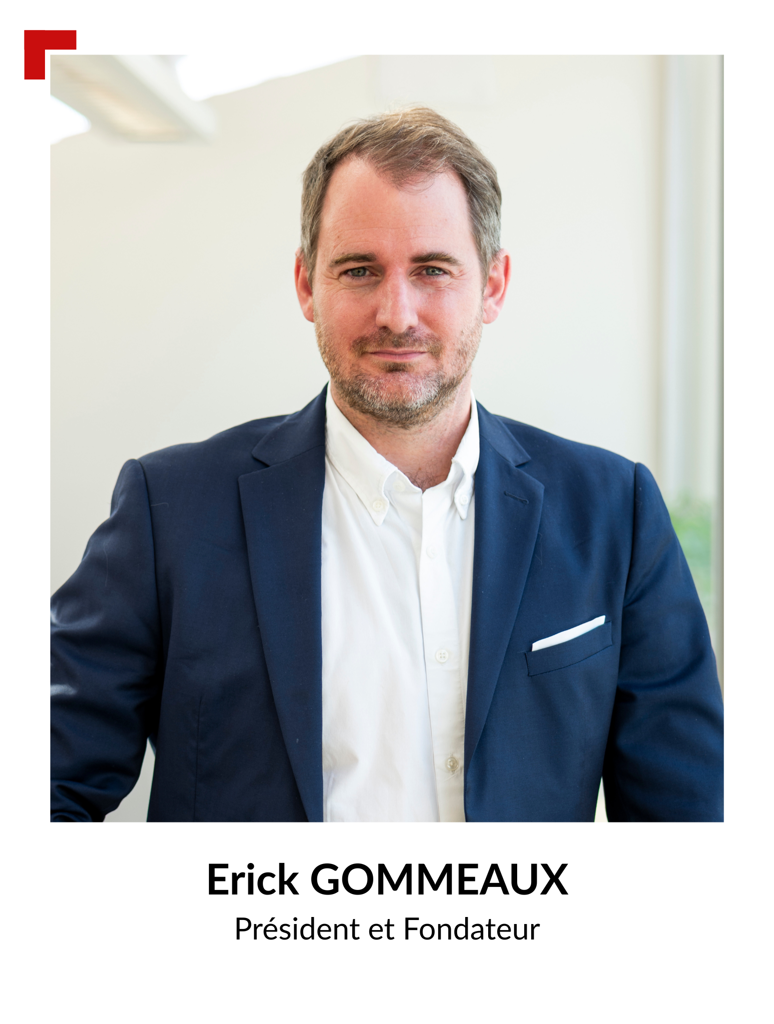 Erick GOMMEAUX - Président et Fondateur