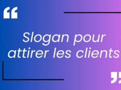 Quel slogan pour attirer les clients ? 